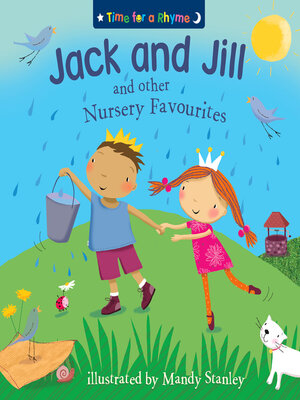 cover image of Jack and Jill and Other Nursery Favourites (Read Aloud) (Time for a Rhyme)
